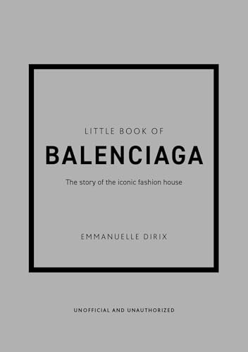 Little Book Balenciaga: Story Iconic Fashion House